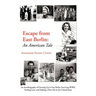 Escape from East Berlin: An American Tale