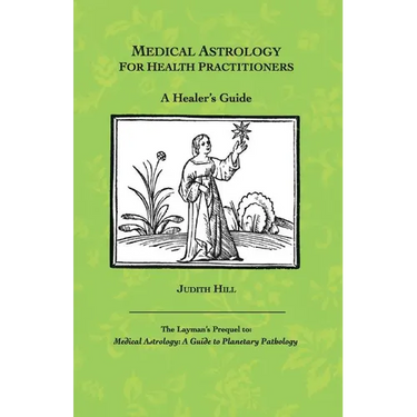 Medical Astrology for Health Practitioners: A Healer's Guide