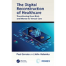 The Digital Reconstruction of Healthcare: Transitioning from Brick and Mortar to Virtual Care