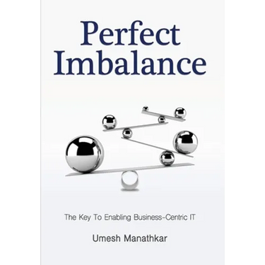 Perfect Imbalance: The Key To Enabling Business-Centric IT
