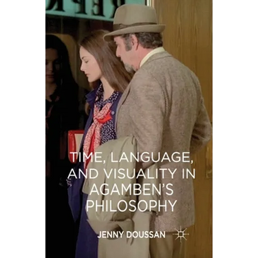 Time, Language, and Visuality in Agamben's Philosophy