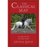 The Classical Seat: A Guide for the Everyday Rider