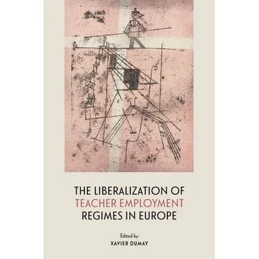 The Liberalization of Teacher Employment Regimes in Europe