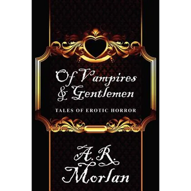 Of Vampires & Gentlemen: Tales of Erotic Horror