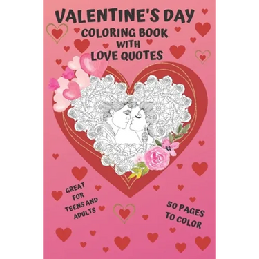 Valentine's Day: Coloring Book with LOVE QUOTES: Great, romantic gift with mandala, couples in love and cute animals illustrations. Surprise her!