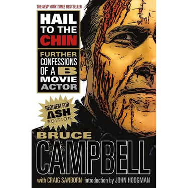 Hail to the Chin: Further Confessions of A B Movie Actor
