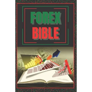 Forex Bible: SUPER POWERFUL GUIDE to becoming a FOREX expert!