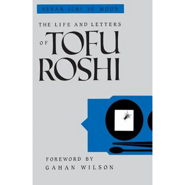 The Life and Letters of Tofu Roshi