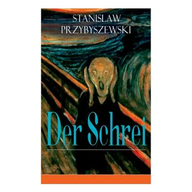 Der Schrei: Roman zum Bild - Inspiriert von dem Bild Edvard Munchs