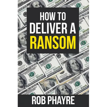 How To Deliver A Ransom: Learn the secrets behind the Kidnap for Ransom business