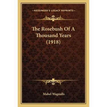 The Rosebush Of A Thousand Years (1918)