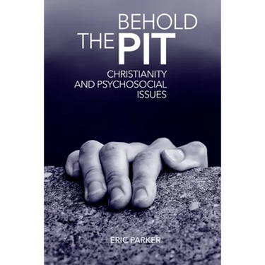 Behold The Pit: Christianity And Psychosocial Issues