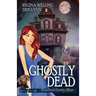 Ghostly Dead: A Cozy Mystery with a Ghostly Twist