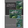 Grand Hotels: Reflections on Timeless Architectural Treasures