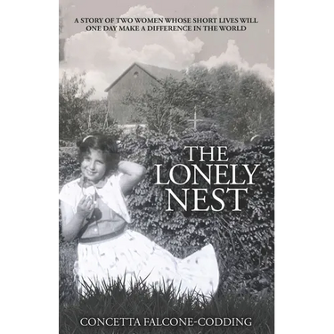 The Lonely Nest: The Story of Two Women Whose Short Lives Will One Day Make a Difference in the World