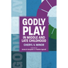 Godly Play in Middle and Late Childhood
