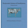 The Jewish Colonies of South Jersey: Historical Sketch of Their Establishment and Growth