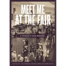 Meet Me at the Fair: A World's Fair Reader