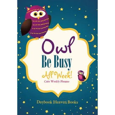 Owl Be Busy All Week! Cute Weekly Planner