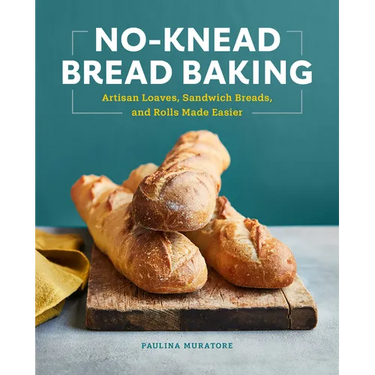 No-Knead Bread Baking: Artisan Loaves, Sandwich Breads, and Rolls Made Easier