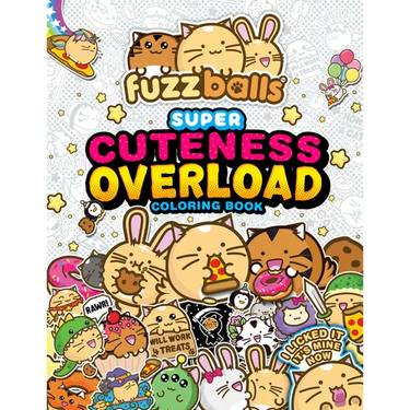 Fuzzballs Super Cuteness Overload Coloring Book: Join the Fuzzballs' Adventures with Silly Scenes, Fun Comics, and Cozy Patterns