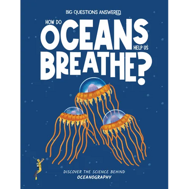 How Do Oceans Help Us Breathe?: Discover the Science Behind Oceanography