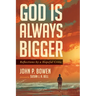 God Is Always Bigger: Reflections by a Hopeful Critic