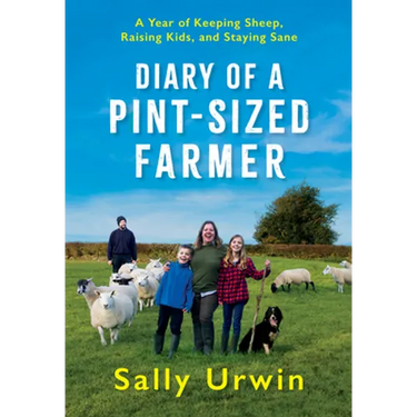 Diary of a Pint-Sized Farmer: A Year of Keeping Sheep, Raising Kids, and Staying Sane