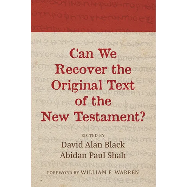Can We Recover the Original Text of the New Testament?