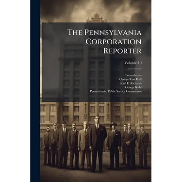 The Pennsylvania Corporation Reporter; Volume 10