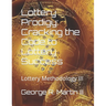 Lottery Prodigy: Cracking the Code to Lottery Success: Lottery Methodology III