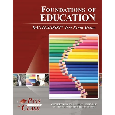 Foundations of Education DANTES/DSST Test Study Guide
