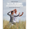 Tai Chi, Qi Gong and Standing Meditation: Balance in mind, body and soul
