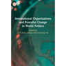 International Organizations and Peaceful Change in World Politics