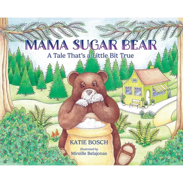 Mama Sugar Bear: A Tale That's a Little Bit True
