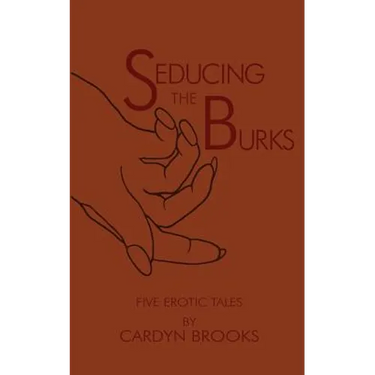 Seducing the Burks: Five Erotic Tales