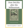 Don Delillo After the Millennium: Currents and Currencies