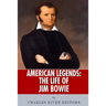 American Legends: The Life of Jim Bowie