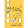 A Unified Theory of Voting: Directional and Proximity Spatial Models