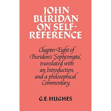 John Buridan on Self-Reference: Chapter Eight of Buridan's 'Sophismata', with a Translation, an Introduction, and a Philosophical Commentary