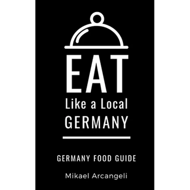 Eat Like a Local- Germany: German Food Guide
