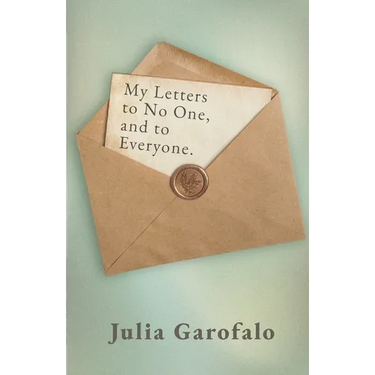 My Letters to No One, and to Everyone