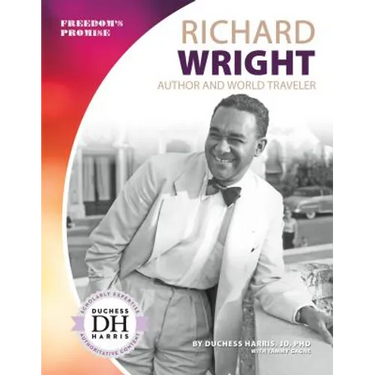 Richard Wright: Author and World Traveler: Author and World Traveler