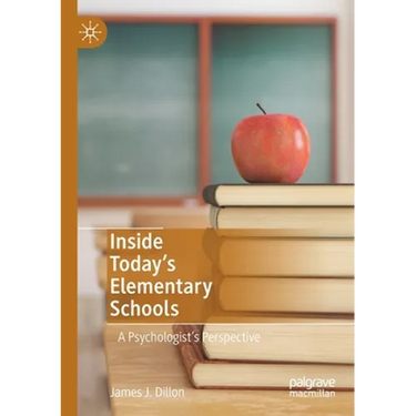 Inside Today's Elementary Schools: A Psychologist's Perspective