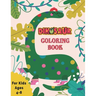 Dinosaur Coloring Book for Kids: Awesome Gift for Girls & Boys, Ages 4-8