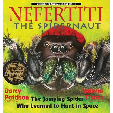 Nefertiti, the Spidernaut: The Jumping Spider Who Learned to Hunt in Space
