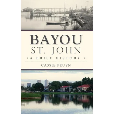 Bayou St. John: A Brief History