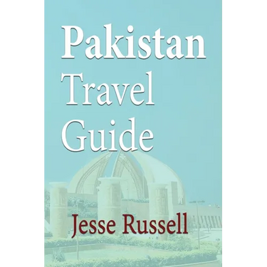 Pakistan Travel Guide: Tourism
