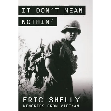 It Don't Mean Nothin': Memories from Vietnam in Country, 1968-1969