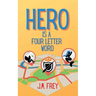 Hero is a Four Letter Word